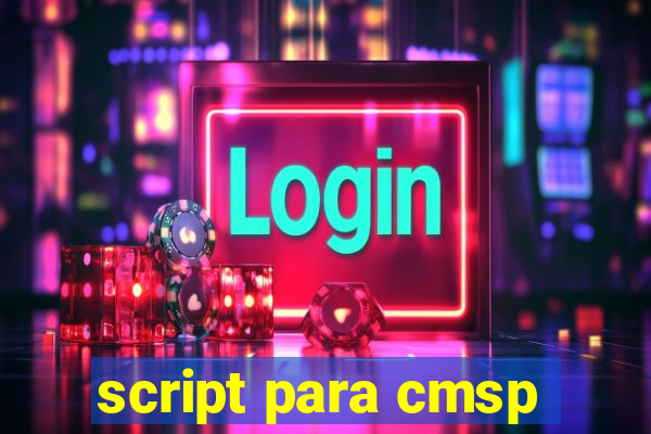 script para cmsp