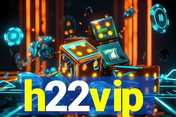 h22vip