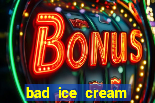 bad ice cream click jogos