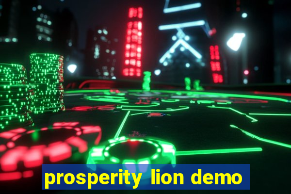 prosperity lion demo