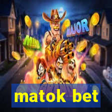 matok bet