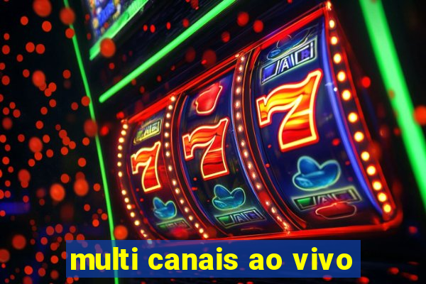 multi canais ao vivo