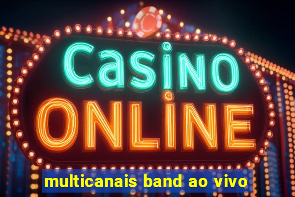 multicanais band ao vivo