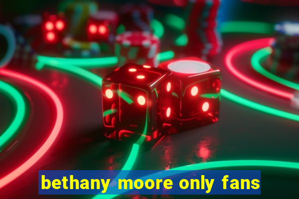 bethany moore only fans