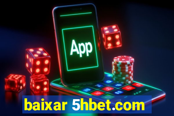 baixar 5hbet.com