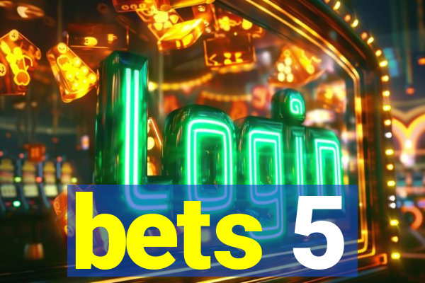 bets 5