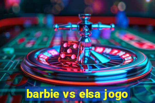 barbie vs elsa jogo