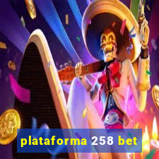 plataforma 258 bet