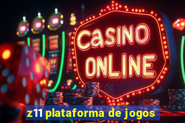 z11 plataforma de jogos