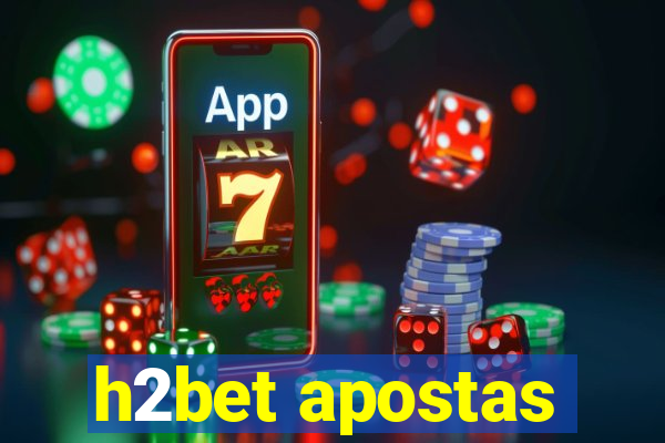 h2bet apostas