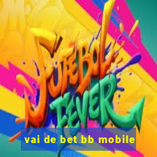 vai de bet bb mobile