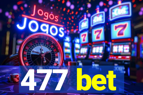 477 bet