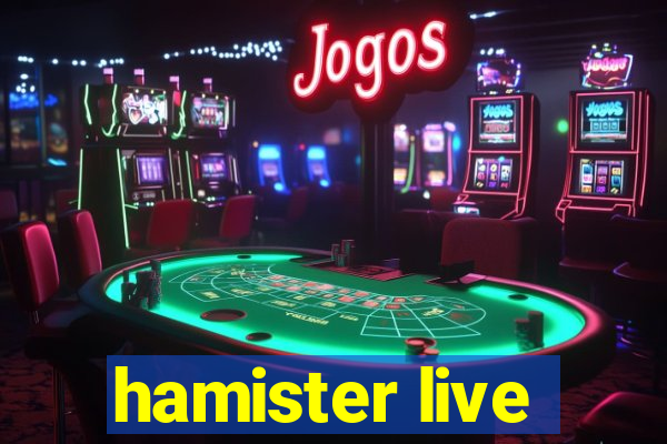 hamister live