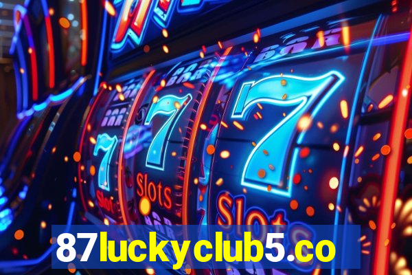 87luckyclub5.com