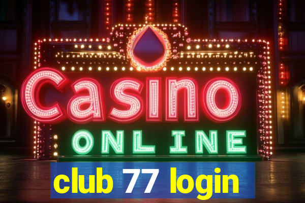 club 77 login