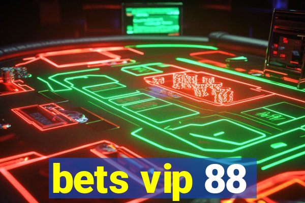 bets vip 88