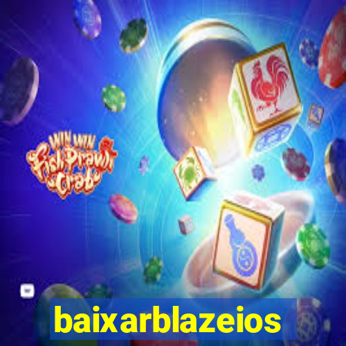 baixarblazeios