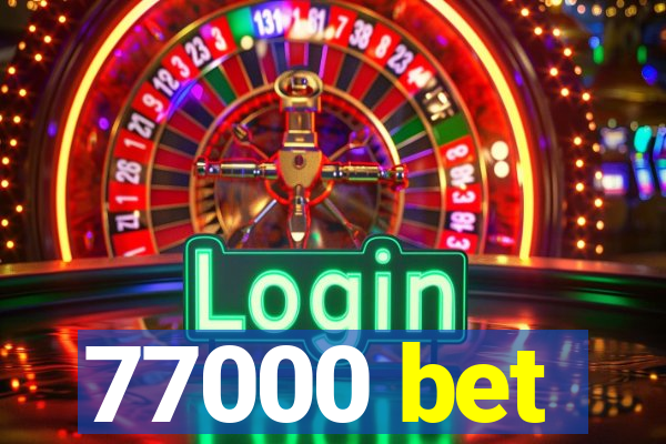 77000 bet