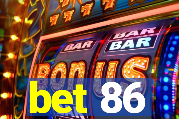 bet 86