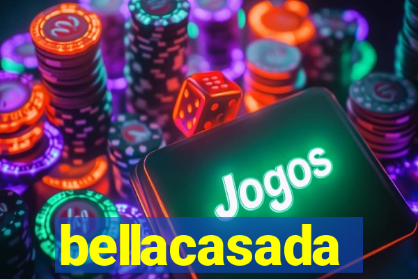 bellacasada