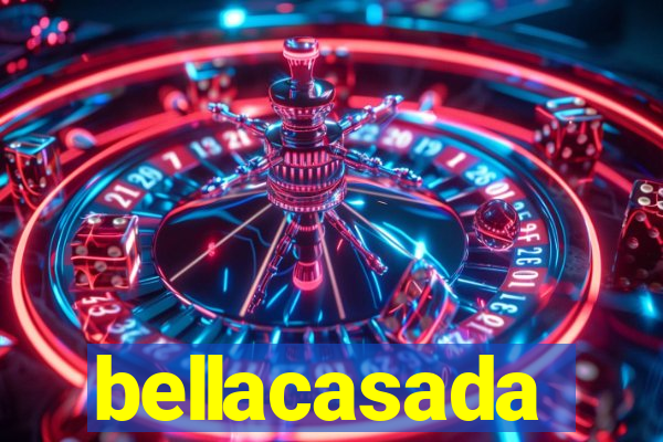 bellacasada