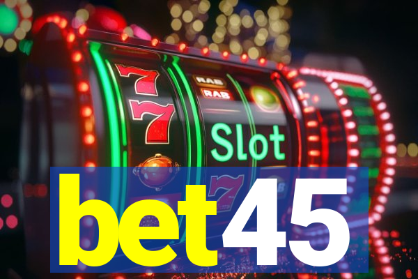 bet45