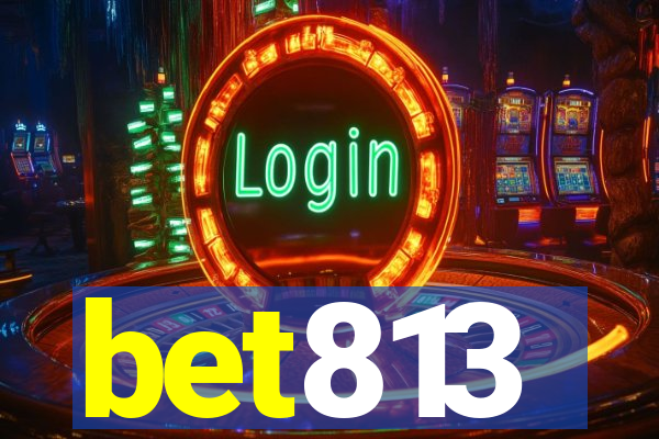 bet813