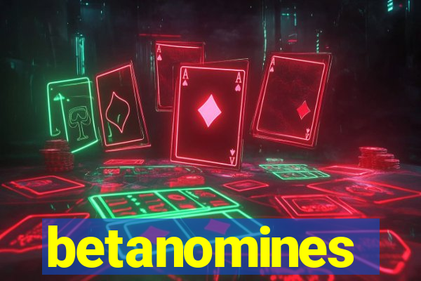 betanomines