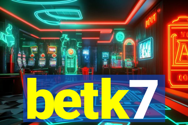 betk7