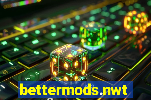 bettermods.nwt