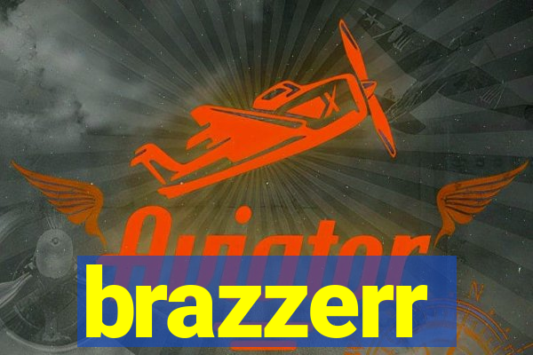 brazzerr