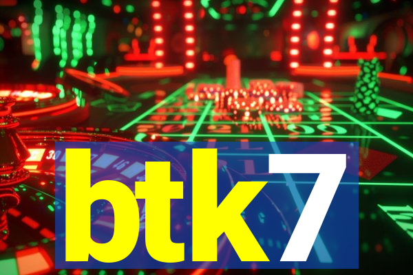 btk7