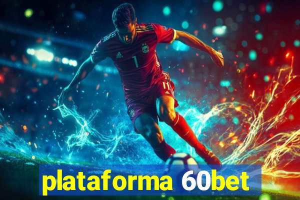 plataforma 60bet