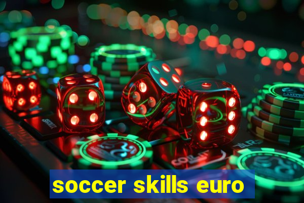 soccer skills euro