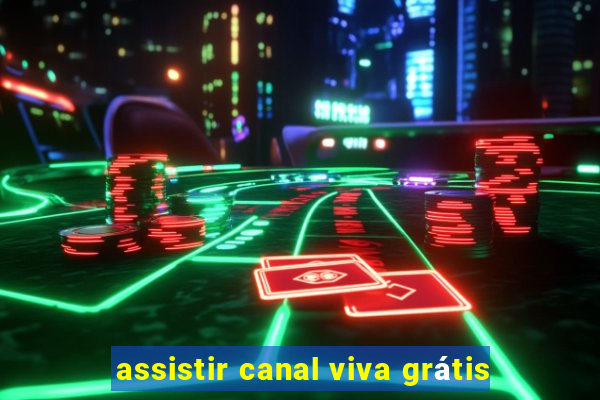 assistir canal viva grátis