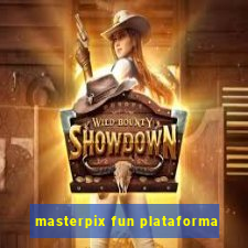 masterpix fun plataforma