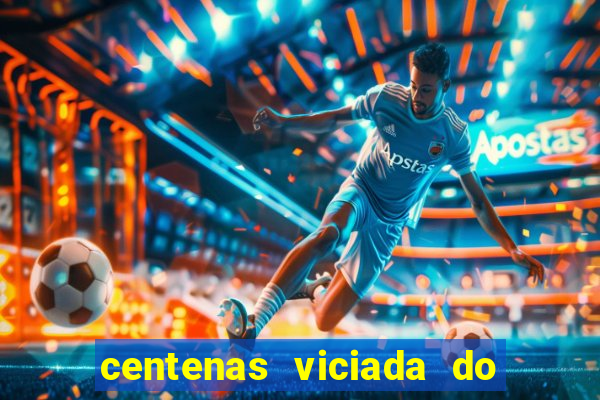 centenas viciada do jogo de bicho 2016