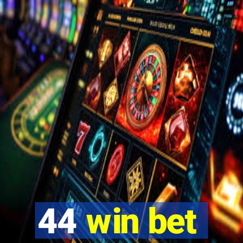 44 win bet