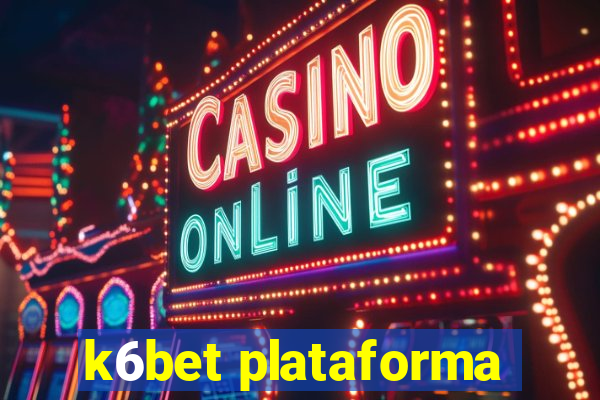 k6bet plataforma