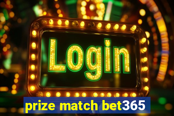 prize match bet365