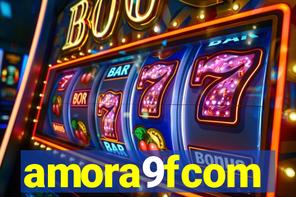 amora9fcom