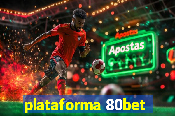 plataforma 80bet