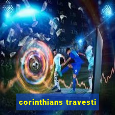 corinthians travesti