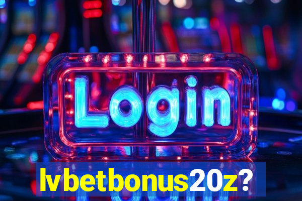 lvbetbonus20z?