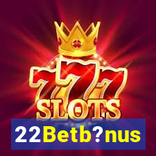 22Betb?nus