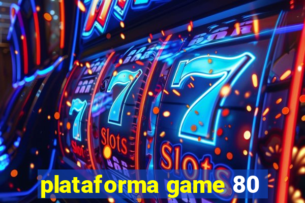 plataforma game 80