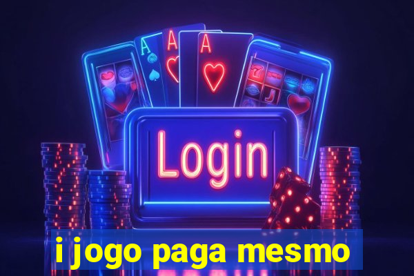 i jogo paga mesmo