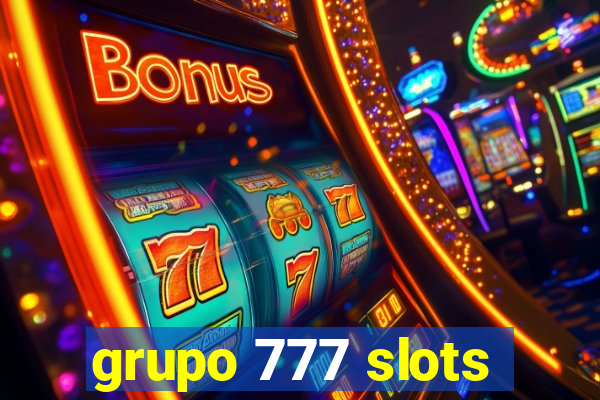 grupo 777 slots