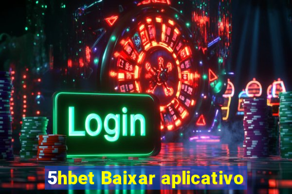 5hbet Baixar aplicativo