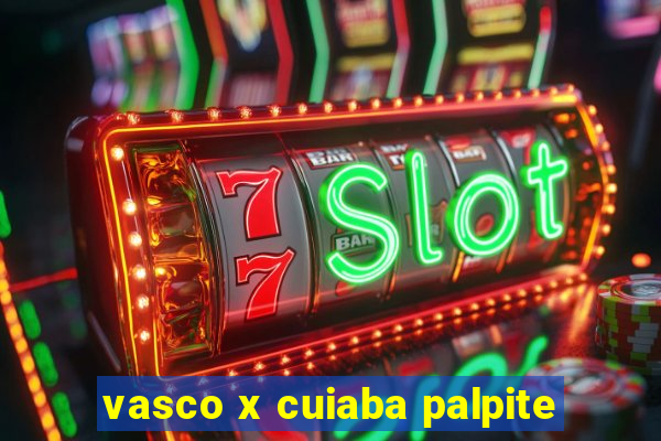 vasco x cuiaba palpite